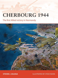 Cherbourg 1944 The first Allied victory in Normandy