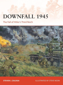 Downfall 1945 The Fall of Hitler's Third Reich