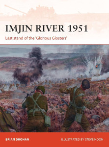 Imjin River 1951 Last stand of the 'Glorious Glosters'