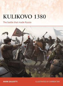Kulikovo 1380 The Battle that Made Russia