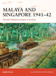Malaya and Singapore 1941-1942 The fall of Britain’s empire in the East
