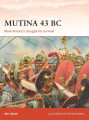 Mutina 43 BC. Mark Antony’s struggle for Survival