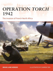 Operation Torch 1942 The invasion of French North Africa