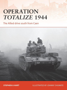 Operation Totalize 1944 The Allied Drive South From Caen