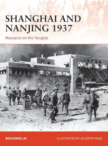 Shanghai and Nanjing. 1937 Massacre on the Yangtze