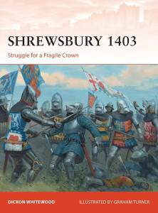 Shrewsbury 1403 Struggle for a Fragile Crown