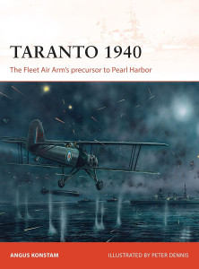 Taranto 1940. The Fleet Air Arms Precursor to Pearl Harbor