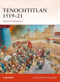 Tenochtitlan 1519-21. Clash of Civilizations