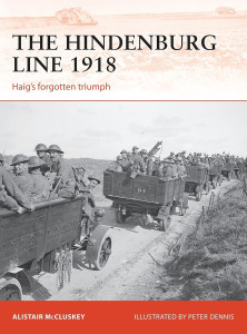 The Hindenburg Line 1918 Haig’s forgotten triumph