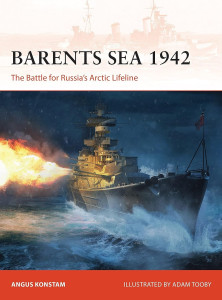 Barents Sea 1942: The Battle for Russia's Arctic Lifeline