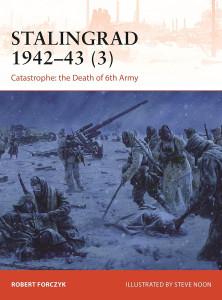 Stalingrad 1942-43 (3): Catastrophe: The Death of 6th Army